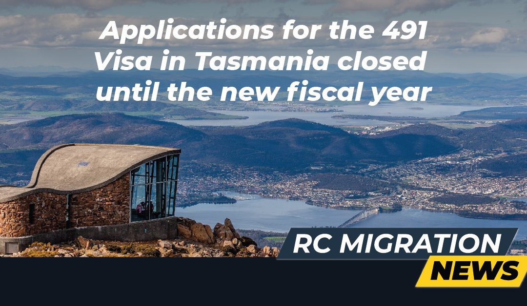 491 visa applications closed in Tasmania