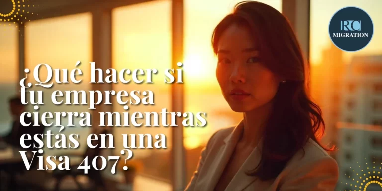 que hacer con tu visa si la empresa cierra mientras estas en una visa 407